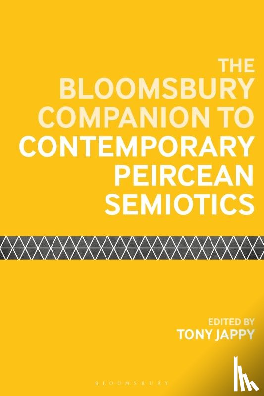  - The Bloomsbury Companion to Contemporary Peircean Semiotics