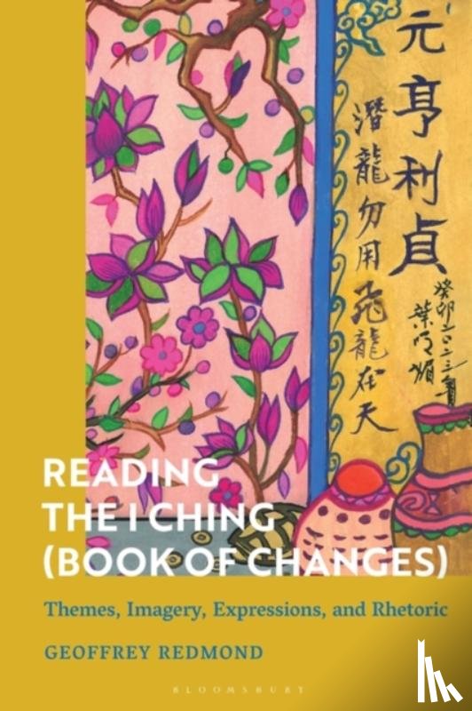 Redmond, Geoffrey (Independent Scholar) - Reading the I Ching (Book of Changes)