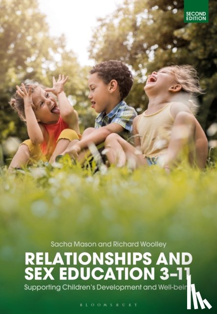 Mason, Dr Sacha, Woolley, Dr Richard - Relationships and Sex Education 3–11