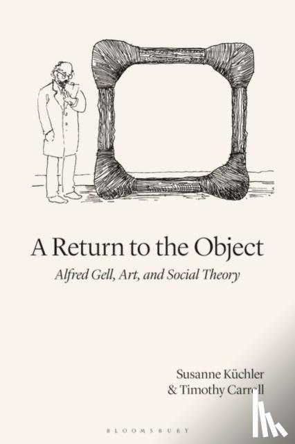 Kuchler, Susanne, Carroll, Timothy - A Return to the Object