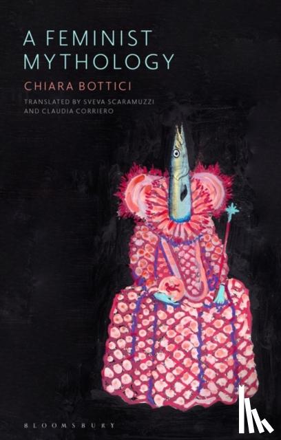 Bottici, Chiara - A Feminist Mythology