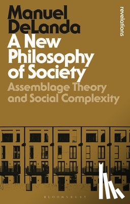 DeLanda, Professor Manuel - A New Philosophy of Society