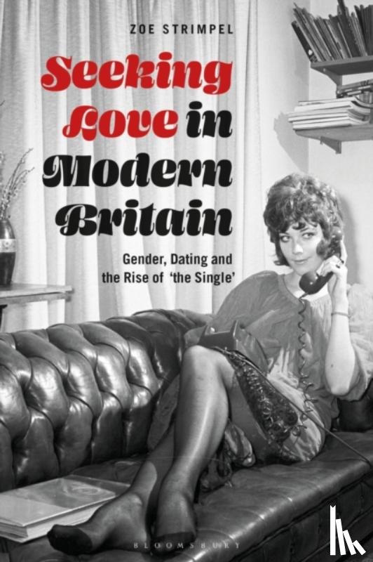 Strimpel, Dr Zoe (University of Sussex - Seeking Love in Modern Britain