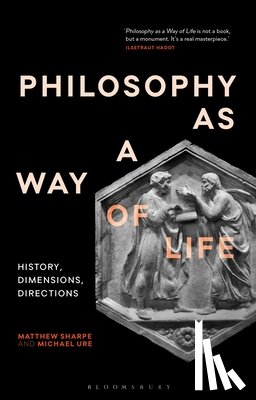Sharpe, Matthew (Deakin University, Ure, Michael (Monash University - Philosophy as a Way of Life