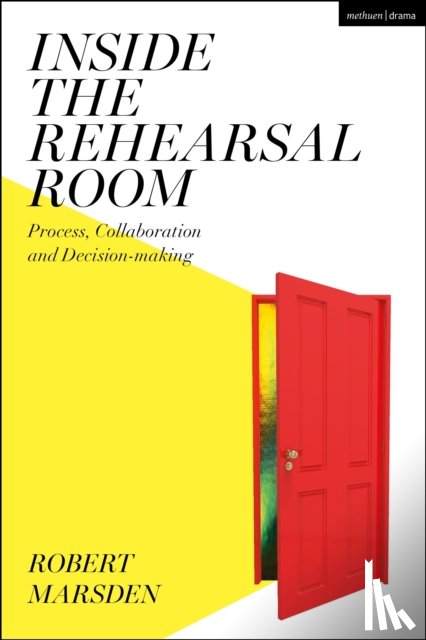 Marsden, Robert (Staffordshire University - Inside the Rehearsal Room