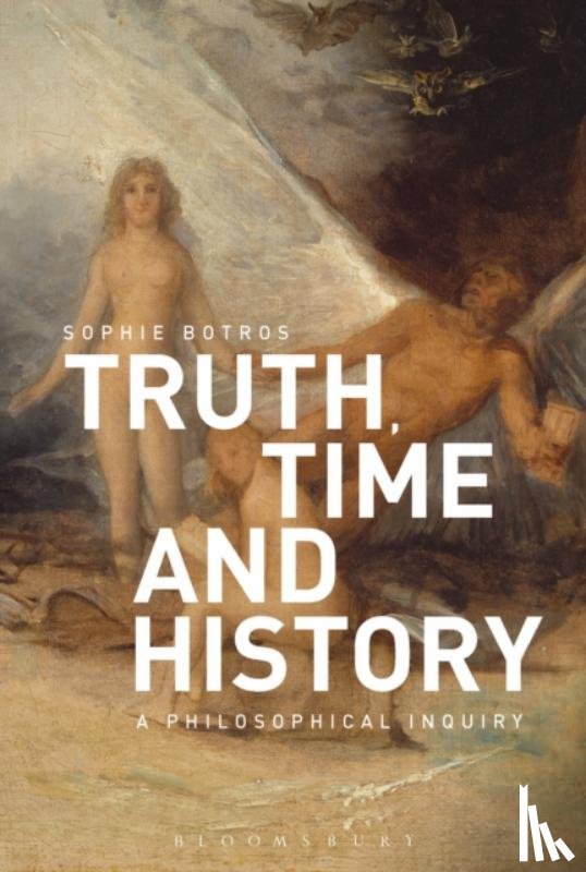 Botros, Sophie (University of London - Truth, Time and History: A Philosophical Inquiry