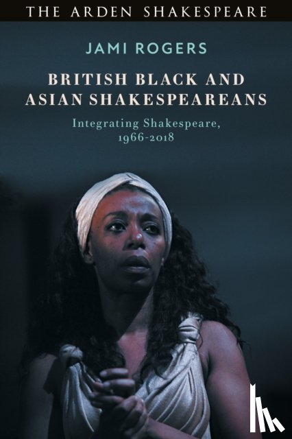 Rogers, Dr Jami - British Black and Asian Shakespeareans