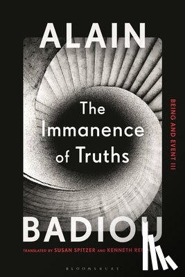 Badiou, Alain (Ecole Normale Superieure - The Immanence of Truths