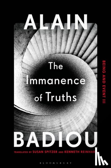 Badiou, Alain (Ecole Normale Superieure - The Immanence of Truths