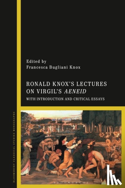  - Ronald Knox’s Lectures on Virgil’s Aeneid