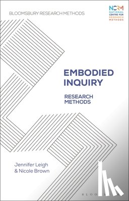 Leigh, Jennifer (University of Kent, Brown, Nicole (IOE - Embodied Inquiry