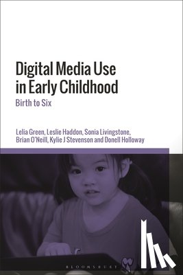 Green, Professor Lelia (Edith Cowan University, Haddon, Dr Leslie (London School of Economics, Livingstone, Sonia (London School of Economics, O’Neill, Brian (Technological University Dublin - Digital Media Use in Early Childhood