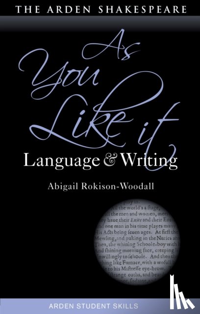 Rokison-Woodall, Dr Abigail (The Shakespeare Institute, UK) - As You Like It: Language and Writing