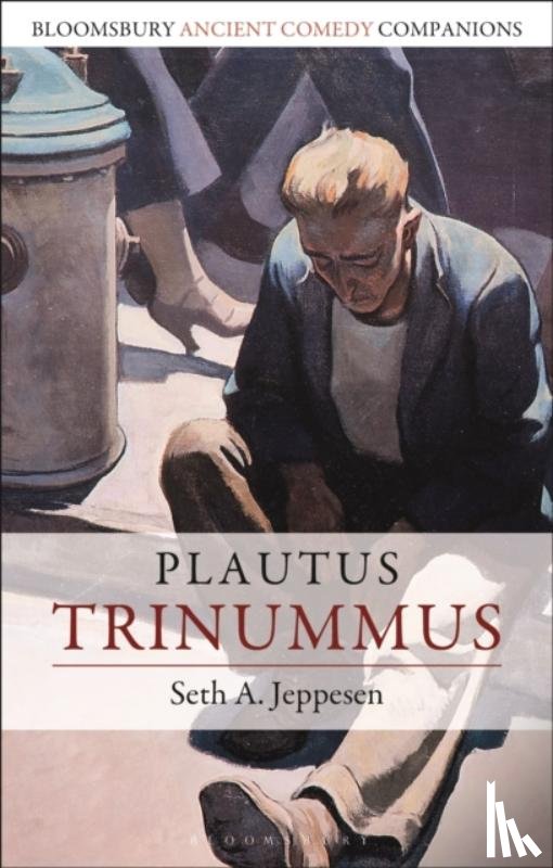 Jeppesen, Seth A. (Assistant Professor of Classical Studies - Plautus: Trinummus