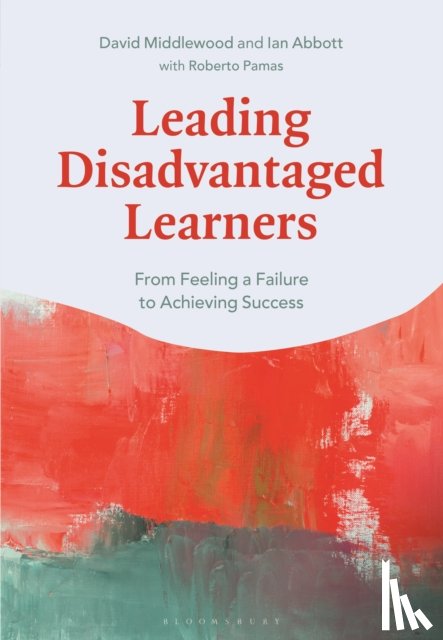 Middlewood, Dr David (University of Warwick, UK), Abbott, Ian (University of Warwick, UK), Pamas, Roberto (George Mason University, USA) - Leading Disadvantaged Learners