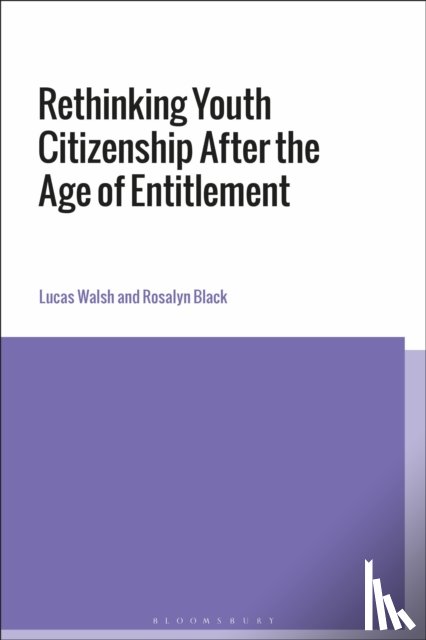 Walsh, Dr Lucas (Monash University, Black, Dr Rosalyn (Deakin University - Rethinking Youth Citizenship After the Age of Entitlement