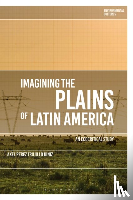 Diniz, Dr Axel Perez Trujillo (Durham University - Imagining the Plains of Latin America