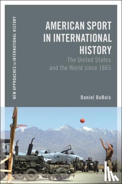 DuBois, Daniel M. (Saint Leo University, USA) - American Sport in International History