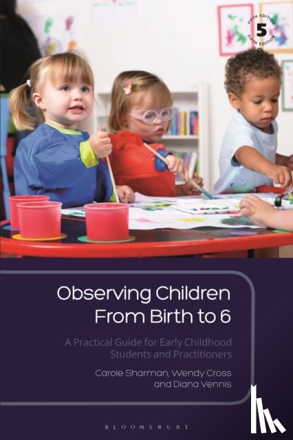 Sharman, Carole (UK), Cross, Wendy (Godalming College, Vennis, Diana (UK) - Observing Children From Birth to 6