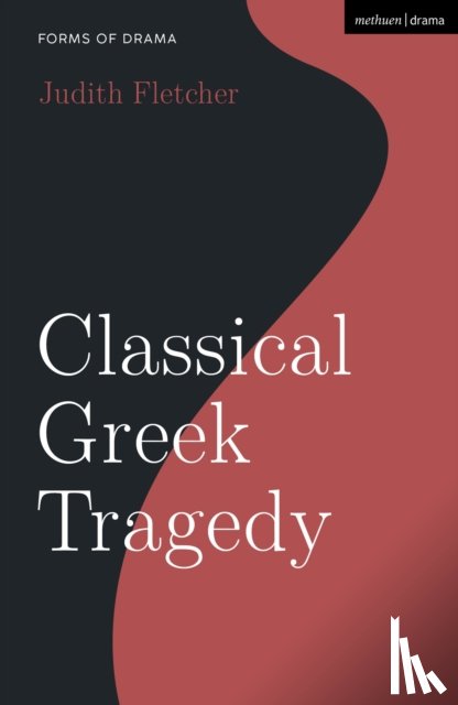 Fletcher, Judith (Wilfrid Laurier University, Ontario, Canada) - Classical Greek Tragedy