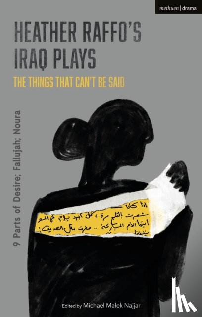 Raffo, Heather - Heather Raffo's Iraq Plays: The Things That Can't Be Said