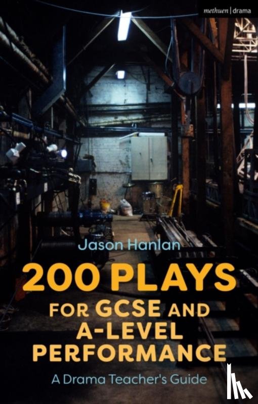 Hanlan, Jason - 200 Plays for GCSE and A-Level Performance