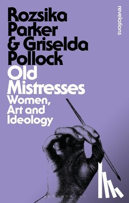 Parker, Rozsika, Pollock, Griselda - Old Mistresses
