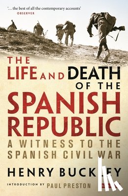 Buckley, Henry - The Life and Death of the Spanish Republic