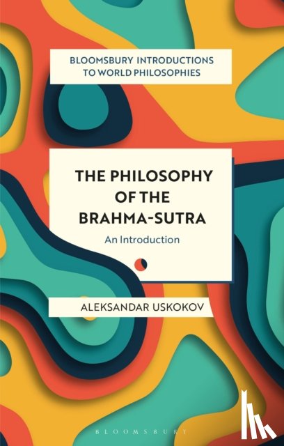Uskokov, Aleksandar (Yale University - The Philosophy of the Brahma-sutra