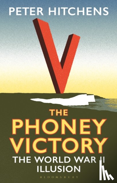Hitchens, Peter (Journalist and Commentator - The Phoney Victory