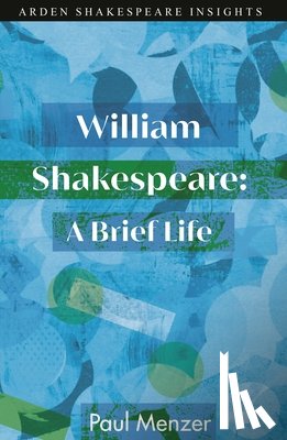Menzer, Paul - William Shakespeare: A Brief Life