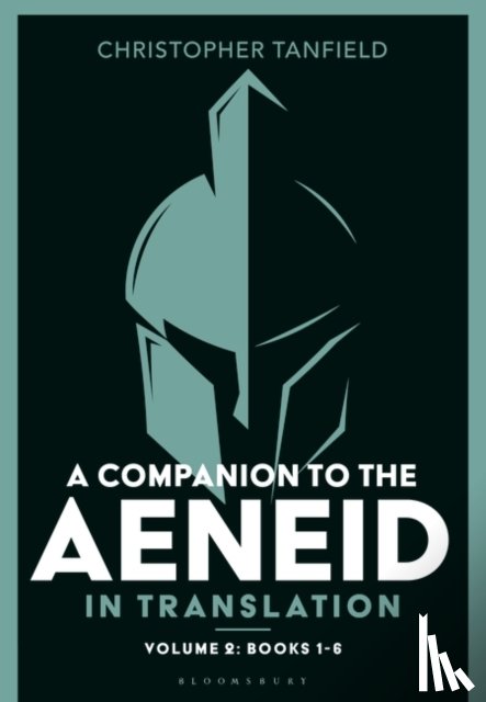 Tanfield, Christopher (Classics Teacher - A Companion to the Aeneid in Translation: Volume 2