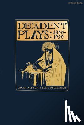  - Decadent Plays: 1890–1930