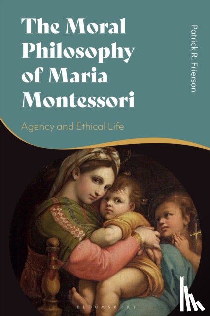Frierson, Patrick (Whitman College - The Moral Philosophy of Maria Montessori