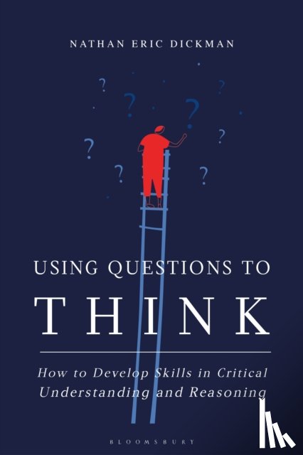 Dickman, Nathan Eric (University of the Ozarks - Using Questions to Think