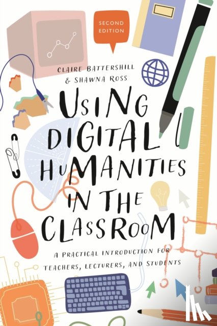 Battershill, Dr Claire (Government of Canada Banting Postdoctoral Fellow, Ross, Dr Shawna (Assistant Professor - Using Digital Humanities in the Classroom