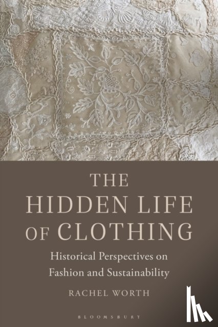 Worth, Rachel - The Hidden Life of Clothing