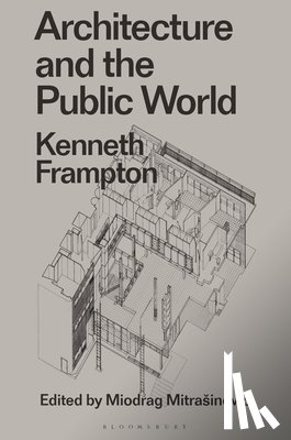 Frampton, Kenneth - Architecture and the Public World