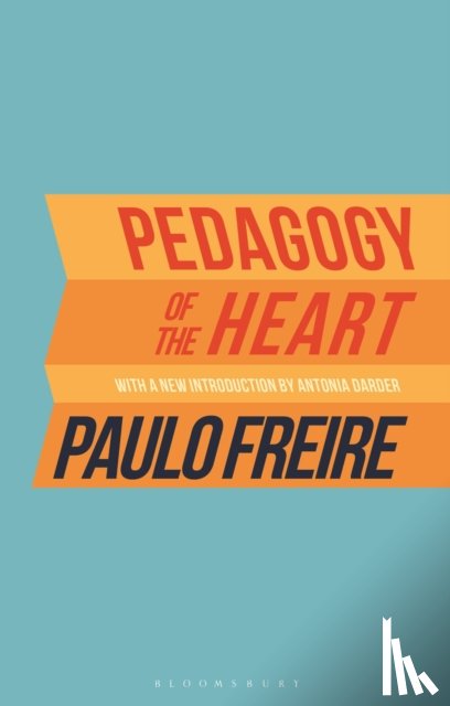 Freire, . Paulo - Pedagogy of the Heart