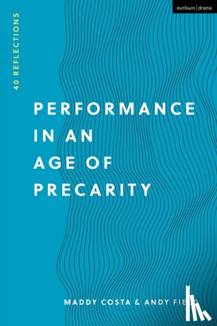 Costa, Maddy (Independent scholar, Field, Andy (Independent scholar - Performance in an Age of Precarity