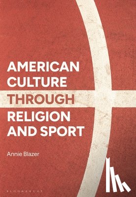 Blazer, Annie (William & Mary - American Culture through Religion and Sport