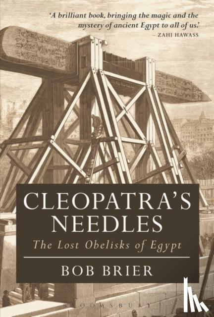 Brier, Dr Bob (Senior Research Fellow, Long Island University, USA) - Cleopatra's Needles