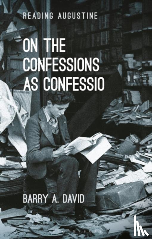 David, Associate Professor Barry A. (Ave Maria University - On The Confessions as 'confessio'