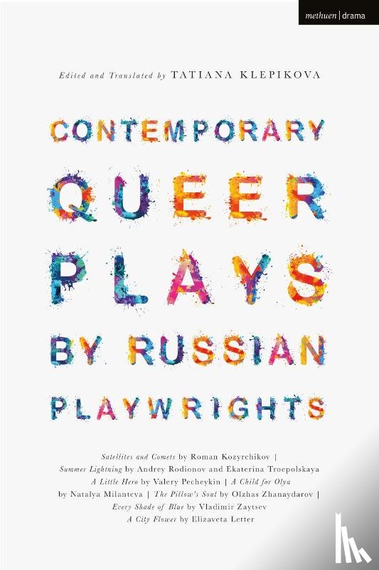 Kozyrchikov, Roman, Rodionov, Andrey, Troepolskaya, Ekaterina, Pecheykin, Mr Valery - Contemporary Queer Plays by Russian Playwrights
