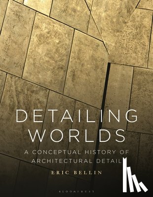 Bellin, Eric - Detailing Worlds