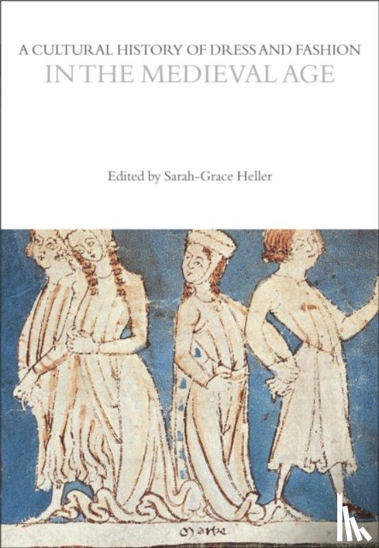  - A Cultural History of Dress and Fashion in the Medieval Age