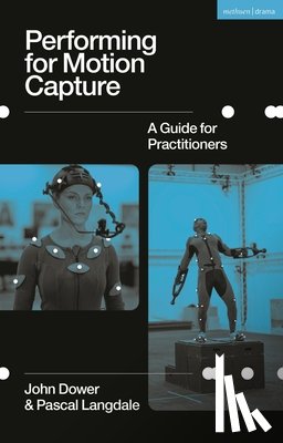 Dower, John, Langdale, Pascal - Performing for Motion Capture