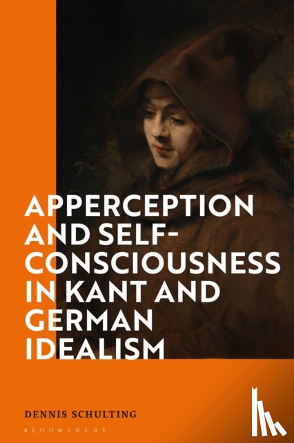 Schulting, Dr Dennis (Independent Scholar - Apperception and Self-Consciousness in Kant and German Idealism