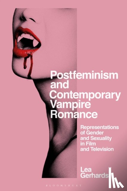 Gerhards, Lea (Leibniz Institute for Psychology Information - Postfeminism and Contemporary Vampire Romance