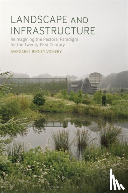Vickery, Margaret Birney (University of Massachussetts Amherst, USA) - Landscape and Infrastructure